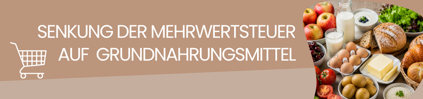 Senkung Mehrwertsteuer Grundnahrungsmittel